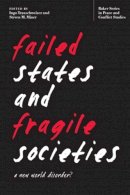 Ingo Trauschweizer (Ed.) - Failed States and Fragile Societies: A New World Disorder? - 9780821420904 - V9780821420904