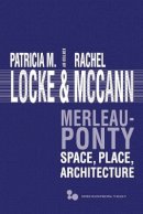 Patricia M. Locke - Merleau-Ponty: Space, Place, Architecture - 9780821421758 - V9780821421758