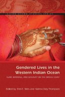 Erin E. Stiles - Gendered Lives in the Western Indian Ocean: Islam, Marriage, and Sexuality on the Swahili Coast - 9780821421864 - V9780821421864