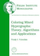 Unknown - Coloring Mixed Hypergraphs: Theory, Algorithms and Applications - 9780821828120 - V9780821828120