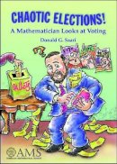 Donald G. Saari - Chaotic Elections! A Mathematician Looks at Voting - 9780821828472 - V9780821828472