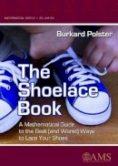 Burkard Polster - The Shoelace Book: A Mathematical Guide to the Best (And Worst) Ways to Lace Your Shoes (Mathematical World) - 9780821839331 - V9780821839331