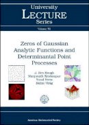 J. Ben Hough, Manjunath Krishnapur, Yuval Peres, And Balint Virag - Zeros of Gaussian Analytic Functions and Determinantal Point Processes (University Lecture Series) - 9780821843734 - V9780821843734