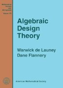 Warwick Launey - Algebraic Design Theory (Mathematical Surveys and Monographs) - 9780821844960 - V9780821844960