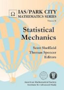 Scott Sheffield And Thomas Spencer - Statistical Mechanics (Ias/ Park City Mathematics) - 9780821846711 - V9780821846711