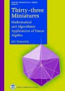 Jiri Matousek - Thirty-three Miniatures: Mathematical and Algorithmic Applications of Linear Algebra (Student Mathematical Library) - 9780821849774 - V9780821849774