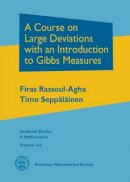 Firas Rassoul-Agha - A Course on Large Deviations With an Introduction to Gibbs Measures (Graduate Studies in Mathematics) - 9780821875780 - V9780821875780