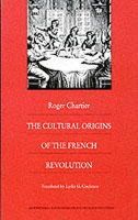 Roger Chartier - The Cultural Origins of the French Revolution - 9780822309932 - V9780822309932