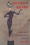 Nancy L. Green - Ready-to-Wear and Ready-to-Work: A Century of Industry and Immigrants in Paris and New York - 9780822318743 - V9780822318743