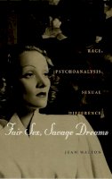 Jean Walton - Fair Sex, Savage Dreams: Race, Psychoanalysis, Sexual Difference - 9780822326113 - V9780822326113