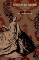 Clare Haru Crowston - Fabricating Women: The Seamstresses of Old Regime France, 1675–1791 - 9780822326663 - V9780822326663