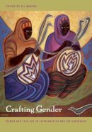 Bartra - Crafting Gender: Women and Folk Art in Latin America and the Caribbean - 9780822331704 - V9780822331704