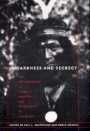 Neil L. Whitehead (Ed.) - In Darkness and Secrecy: The Anthropology of Assault Sorcery and Witchcraft in Amazonia - 9780822333456 - V9780822333456