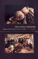 Frank L. Salomon - The Cord Keepers: Khipus and Cultural Life in a Peruvian Village - 9780822333906 - V9780822333906