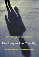Jean Stefancic - How Lawyers Lose Their Way: A Profession Fails Its Creative Minds - 9780822335634 - V9780822335634