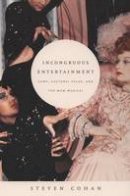 Steven Cohan - Incongruous Entertainment: Camp, Cultural Value, and the MGM Musical - 9780822335955 - V9780822335955