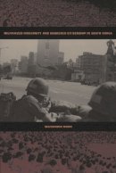 Seungsook Moon - Militarized Modernity and Gendered Citizenship in South Korea - 9780822336167 - V9780822336167