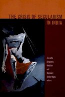 . Ed(S): Needham, Anuradha Dingwaney; Rajan, Rajeswari Sunder - Crisis Secularism In India - 9780822338468 - V9780822338468