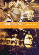 Laura E. Pérez - Chicana Art: The Politics of Spiritual and Aesthetic Altarities - 9780822338680 - V9780822338680