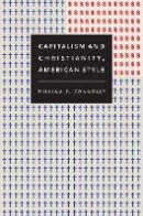 William E. Connolly - Capitalism and Christianity, American Style - 9780822342724 - V9780822342724