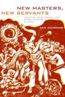 Hairong Yan - New Masters, New Servants: Migration, Development, and Women Workers in China - 9780822343042 - V9780822343042