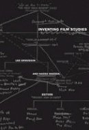 Grieveson - Inventing Film Studies - 9780822343073 - V9780822343073