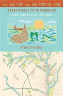 Arturo Escobar - Territories of Difference: Place, Movements, Life, Redes - 9780822343271 - V9780822343271