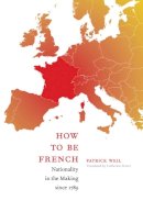 Patrick Weil - How to be French - 9780822343318 - V9780822343318