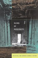 Julia Hell - Ruins of Modernity - 9780822344742 - V9780822344742