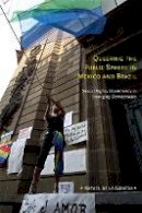 Rafael De La Dehesa - Queering the Public Sphere in Mexico and Brazil: Sexual Rights Movements in Emerging Democracies - 9780822347248 - V9780822347248