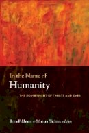Ilana Feldman - In the Name of Humanity: The Government of Threat and Care - 9780822348108 - V9780822348108