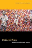 Sylvia Chong - The Oriental Obscene: Violence And Racial Fantasies In The Vietnam Era - 9780822348542 - V9780822348542