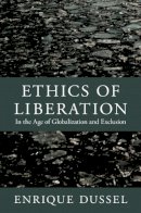 Enrique Dussel - Ethics of Liberation: In the Age of Globalization and Exclusion - 9780822352129 - V9780822352129