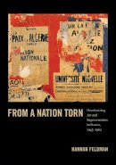 Hannah Feldman - From a Nation Torn: Decolonizing Art and Representation in France, 1945-1962 - 9780822353713 - V9780822353713