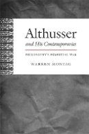 Warren Montag - Althusser and His Contemporaries: Philosophy´s Perpetual War - 9780822353867 - V9780822353867