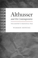 Warren Montag - Althusser and His Contemporaries: Philosophy´s Perpetual War - 9780822354000 - V9780822354000