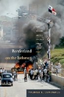 Michael E. Donoghue - Borderland on the Isthmus: Race, Culture, and the Struggle for the Canal Zone - 9780822356783 - V9780822356783