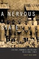 Nancy Rose Hunt - A Nervous State: Violence, Remedies, and Reverie in Colonial Congo - 9780822359463 - V9780822359463