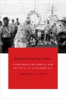 Geoffrey M. White - Memorializing Pearl Harbor: Unfinished Histories and the Work of Remembrance - 9780822360889 - V9780822360889