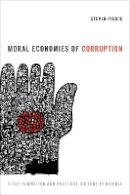 Steven Pierce - Moral Economies of Corruption: State Formation and Political Culture in Nigeria - 9780822360919 - V9780822360919