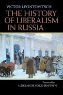 Victor Leontovitsch - The History of Liberalism in Russia (Pitt Russian East European) - 9780822944157 - V9780822944157