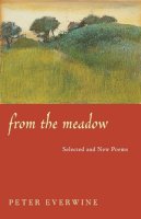 Peter Everwine - From The Meadow: Selected And New Poems (Pitt Poetry Series) - 9780822958444 - V9780822958444