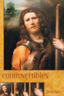 Quan Barry - Controvertibles (Pitt Poetry Series) - 9780822958604 - V9780822958604