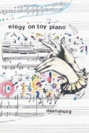 Dean Young - Elegy On Toy Piano (Pitt Poetry Series) - 9780822958727 - V9780822958727