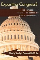 Timothy J. Power - Exporting Congress?: The Influence of U.S. Congress on World Legislatures - 9780822959212 - V9780822959212