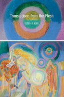 Elton Glaser - Translations from the Flesh (Pitt Poetry Series) - 9780822962342 - V9780822962342