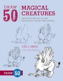 L Ames - Draw 50 Magical Creatures: The Step-by-Step Way to Draw Unicorns, Elves, Cherubs, Trolls, and Many More - 9780823086108 - V9780823086108