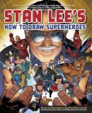 Stan Lee - Stan Lee's How to Draw Superheroes: From the Legendary Co-creator of the Avengers, Spider-Man, the Incredible Hulk, the Fantastic Four, the X-Men, and Iron Man - 9780823098453 - V9780823098453