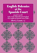 Albert J. Loomie - English Polemics at the Spanish Court - 9780823214464 - V9780823214464