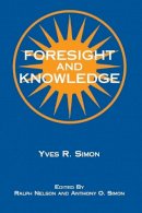 Yves R. Simon - Foresight and Knowledge - 9780823216222 - V9780823216222